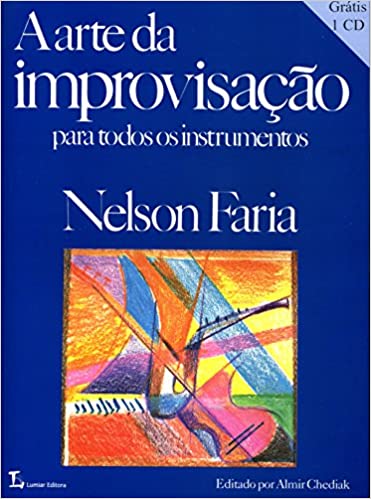 NELSON FARIA / ネルソン・ファリア / A ARTE DA IMPROVISACAO