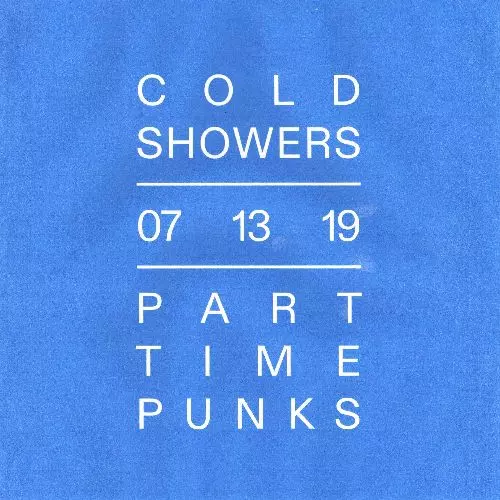 COLD SHOWERS / 07.13.19 PART TIME PUNKS (CASSETTE TAPE)