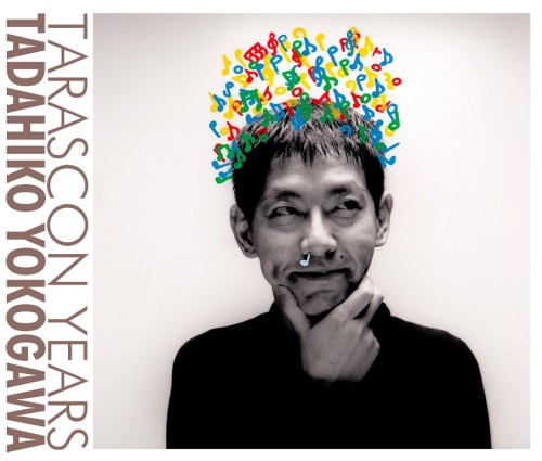 TADAHIKO YOKOGAWA / 横川理彦 / Tarascon Years