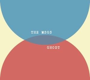 THE MSGS / GHOST