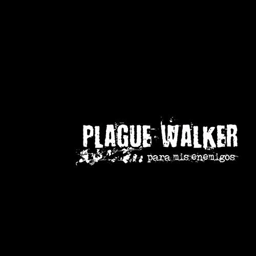 PLAGUE WALKER / PARA MIS ENEMIGOS (LP)