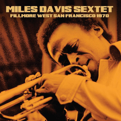 MILES DAVIS / マイルス・デイビス / Fillmore West, San Francisco, 1970