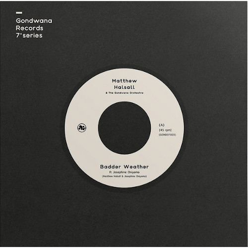 MATTHEW HALSALL / マシュー・ハルソール /  Badder Weather / As I Walk (feat. Josephine Oniyama)(7"/45RPM)