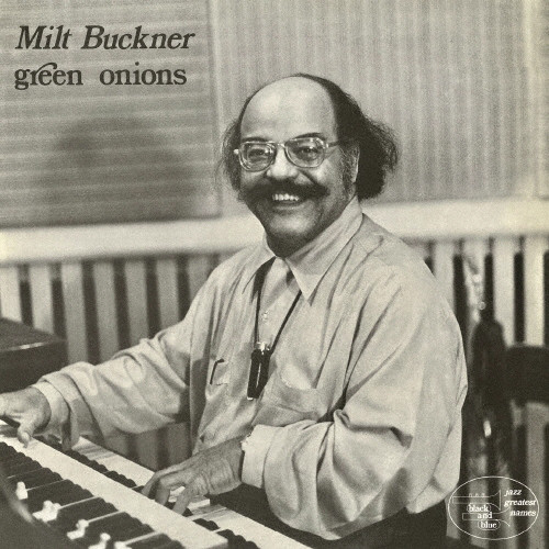 MILT BUCKNER / ミルト・バックナー / グリーン・オニオン