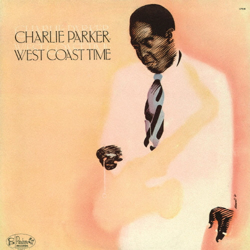 CHARLIE PARKER / チャーリー・パーカー / ウエスト・コースト・タイム