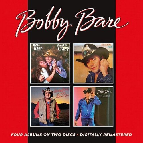BOBBY BARE / ボビー・ベア / DRUNK & CRAZY/AS IS/AIN'T GOT NOTHIN' TO LOSE/DRINKIN' FROM THE BOTTLE, SINGIN' FROM THE HEART (2CD)