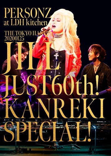 PERSONZ / パーソンズ / 20200125 JILL JUST 60 ! KANREKI SPECIAL LIVE