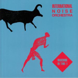 INTERNATIONAL NOISE ORCHESTRA / MARCHING IN TIME 1