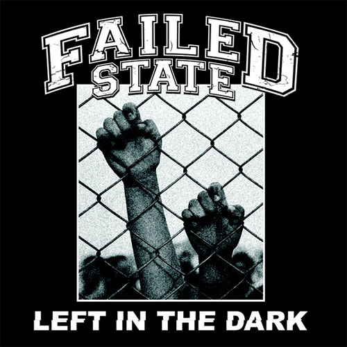 FAILED STATE / LEFT IN THE DARK