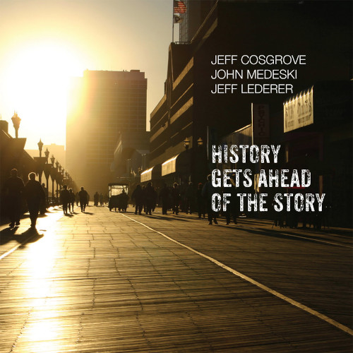 JEFF COSGROVE / ジェフ・コスグローヴ / History Gets Ahead Of the Story