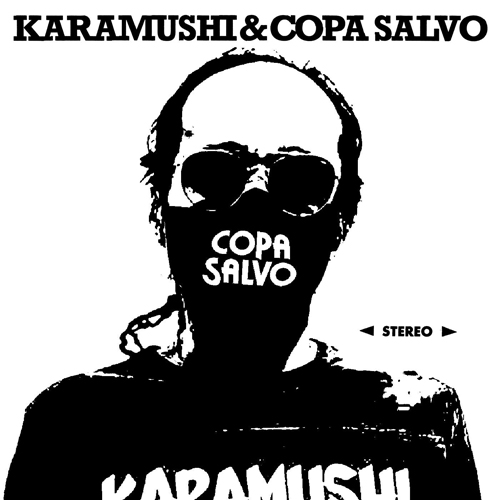 KARAMUSHI & COPA SALVO / カラムシ & コパ・サルボ / PANDEMIC CORONA / MARIANNA / パンデミック・コロナ / マリアンナ