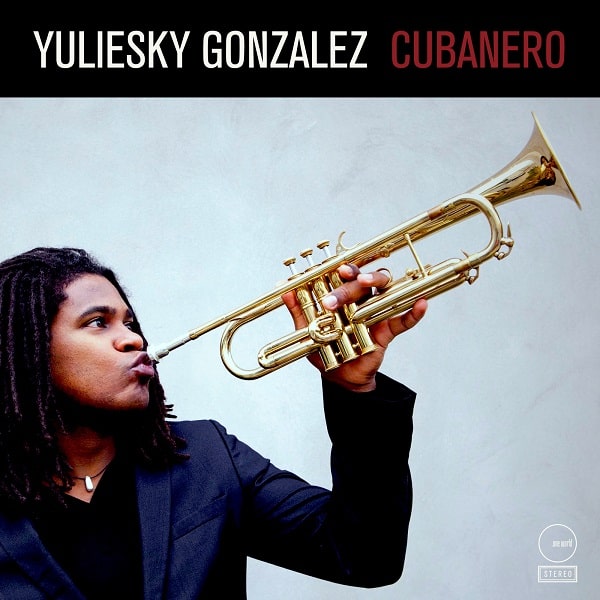YULIESKY GONZALEZ / ジュリエスキー・ゴンサレス / CUBANERO
