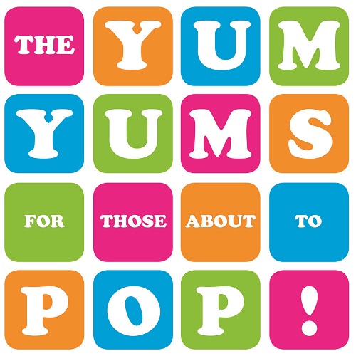 YUM YUMS / ヤムヤムズ / FOR THOSE ABOUT TO POP (LP)