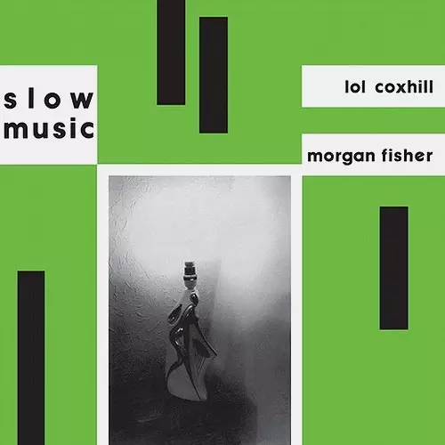 LOL COXHILL/MORGAN FISHER / ロル・コックスヒル&モーガン・フィッシャー / SLOW MUSIC: TRANSPARENTED CLEAR GREEN  VINYL - 180g LIMITED VINYL/2020 REMASTER