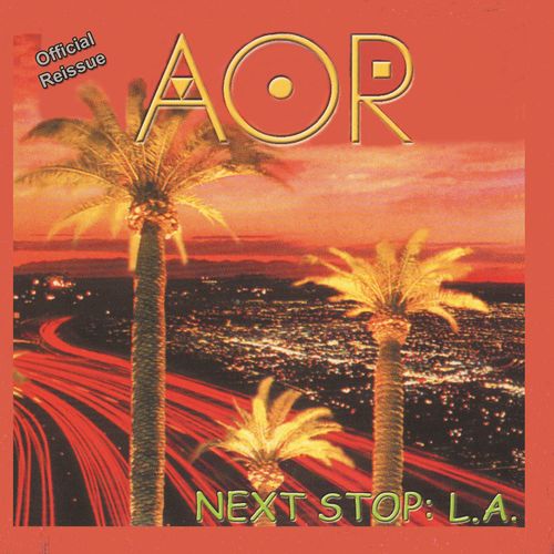 AOR / NEXT STOP L.A (CD)