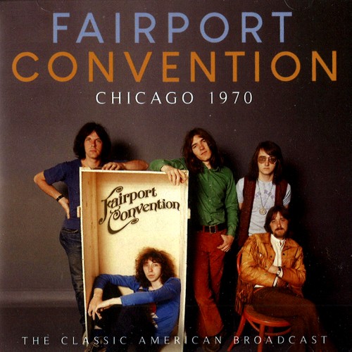 FAIRPORT CONVENTION / フェアポート・コンベンション / CHICAGO 1970