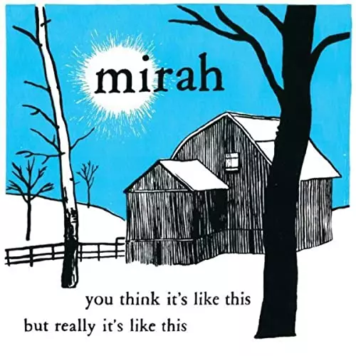 MIRAH / YOU THINK IT'S LIKE THIS BUT REALLY IT'S LIKE THIS (20 YEAR ANNIVERSARY REISSUE)
