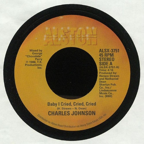 CHARLES JOHNSON / BABY I CRIED, CRIED, CRIED / NEVER HAD A LOVE SO GOOD(7")