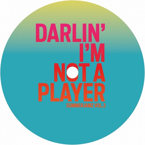V.A. (SUMMERJAMZ) / DARLIN' I'M NOT A PLAYER b/w REMINDING ME OF MELLOW 7"