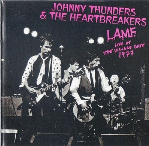 JOHNNY THUNDERS & THE HEARTBREAKERS / ジョニー・サンダース&ザ・ハートブレイカーズ / L.A.M.F LIVE AT THE VILLAGE GATE 1977
