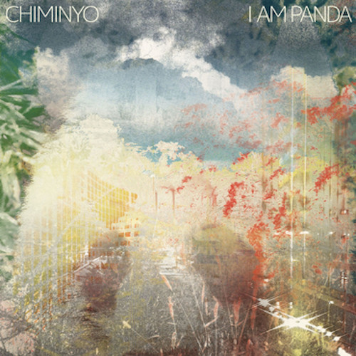 CHIMINYO / チミニョ / I Am Panda