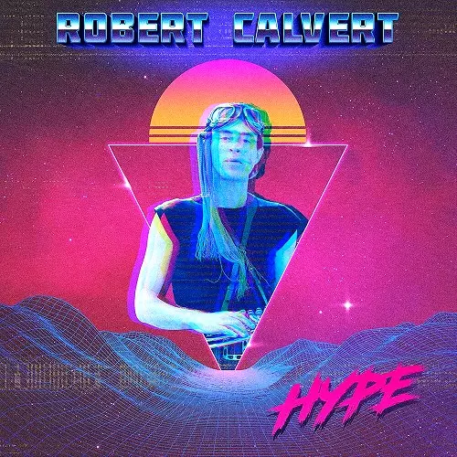 ROBERT CALVERT / ロバート・カルヴァート / HYPE: LIMITED EDITION COLORED VNYL - 180g LIMITED VINYL