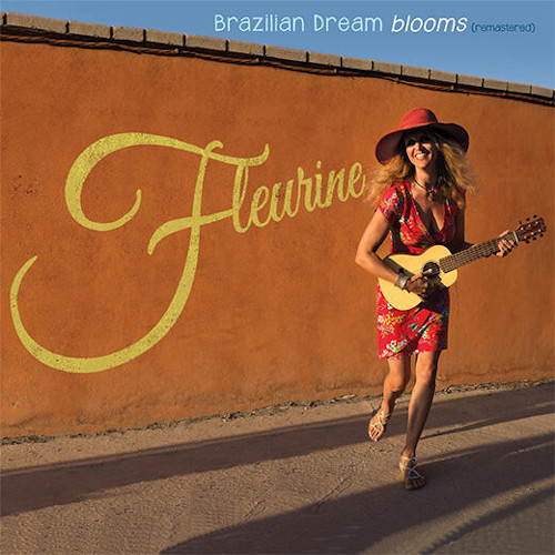 FLEURINE / フルーリン / Brazilian Dream Blooms (Remastered)