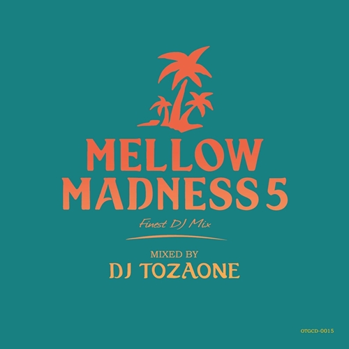DJ TOZAONE / Mellow Madness 5