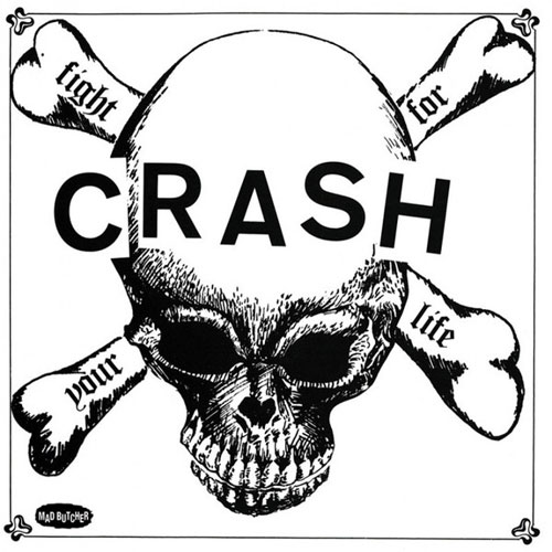 CRASH (UK Oi!) / FIGHT FOR YOUR LIFE (7")