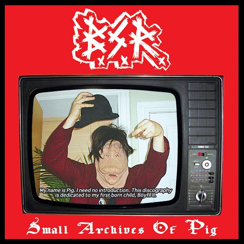 BxSxRx / SMALL ARCHIVES OF PIG