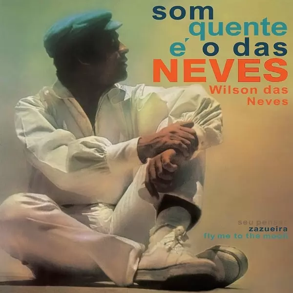 WILSON DAS NEVES / ウィルソン・ダス・ネヴィス / SOM QUENTE E O DAS NEVES