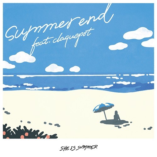 SHE IS SUMMER / summer end feat. claquepot