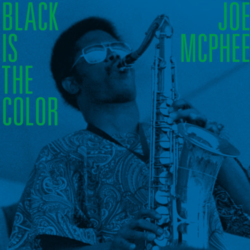 JOE MCPHEE / ジョー・マクフィー / Black Is The Color: Live in Poughkeepsie and New Windsor, 1969-70