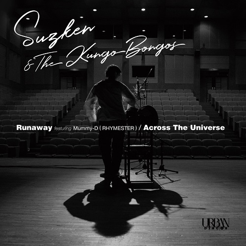 SuzKen & the Kungo Bongos / Runaway featuring Mummy-D(RHYMESTER) / Across The Universe(7")