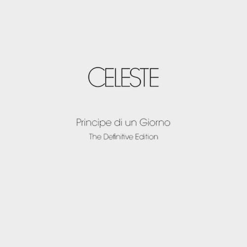 CELESTE (PROG: ITA) / チェレステ / PRINCIPE DI UN GIORNO: THE DEFINITIVE EDITION