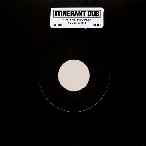 ITINERANT DUBS / TO THE PEOPLE