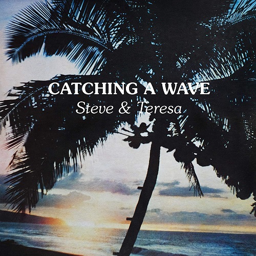 STEVE & TERESA  / スティーヴ & テレサ / CATCHING A WAVE (LP)