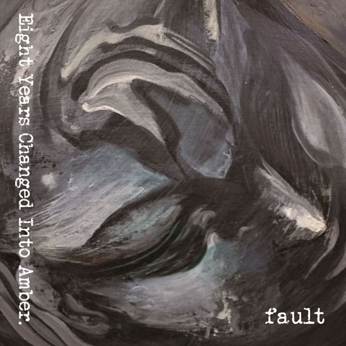 fault (JPN/PUNK) / Eight Years Changed Into Amber