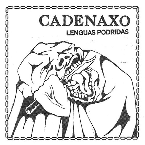 CADENAXO / LENGUAS PODRIDAS (LP)