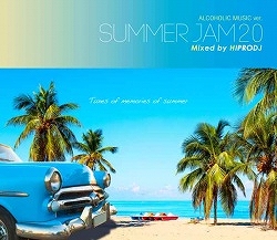 HIPRODJ / ハイプロDJ / ALCOHOLIC MUSIC ver SUMMER JAM 20