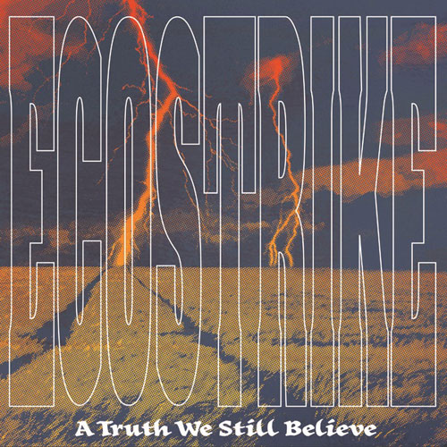ECOSTRIKE / A TRUTH WE STILL BELIEVE (LP)