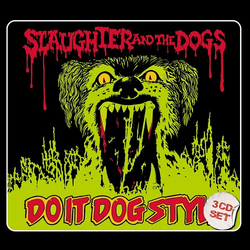 SLAUGHTER & THE DOGS / スローター&ザ・ドッグス / DO IT DOG STYLE (3CD)