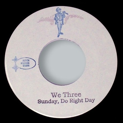 WE THREE / SUNDAY, DO RIGHT DAY / YOU SHOULDN'T HAVE SET MY SOUL ON FIRE(7")