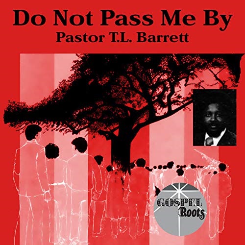 PASTOR T.L. BARRETT & THE YOUTH FOR CHRIST CHOIR / パスター・ティー・エル・バレット / DO NOT PASS ME BY(LTD.WHITE VINYL)