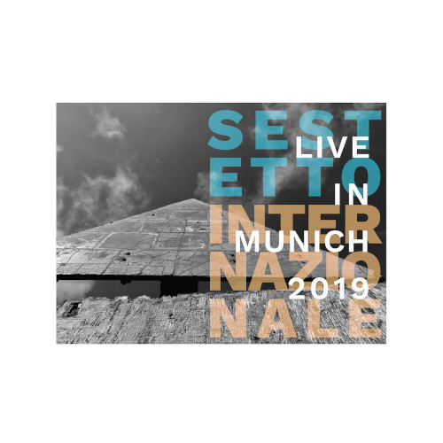 SESTETTO INTERNAZIONALE / Live In Munich 2019