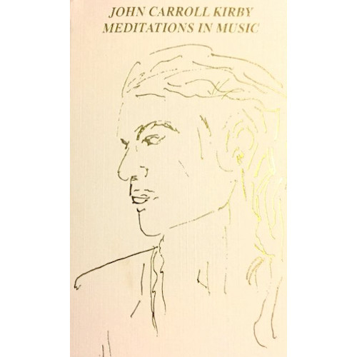 JOHN CARROLL KIRBY / ジョン・キャロル・カービー / Meditations In Music(CASSETTE TAPE/100本限定)