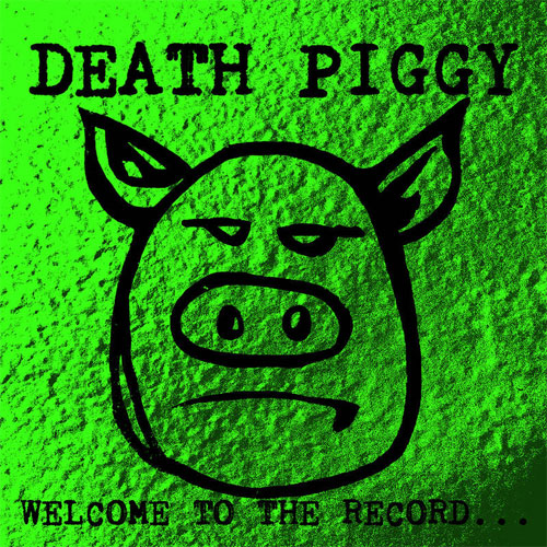 DEATH PIGGY / WELCOME TO THE RECORD (LP)