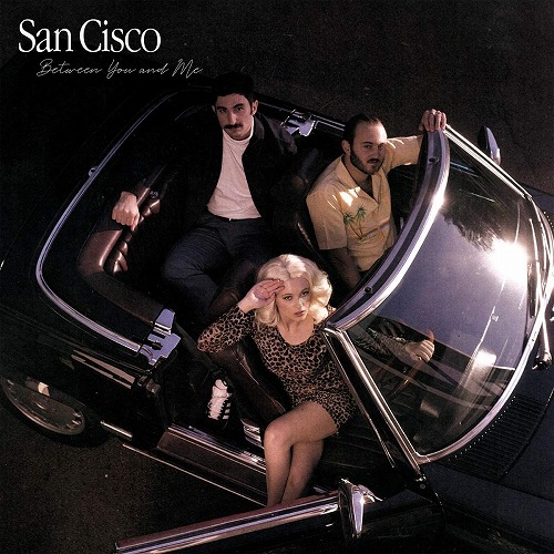 SAN CISCO / BETWEEN YOU AND ME (LP)
