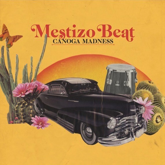 MESTIZO BEAT / メスティッソ・ビート / CANOGA MADNESS