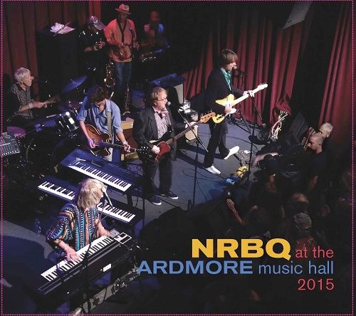 NRBQ / エヌアールビーキュー / NRBQ AT THE ARDMORE MUSIC HALL 2015 (CD)